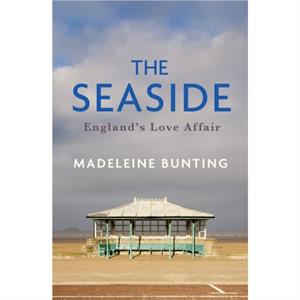 The Seaside by Madeleine Bunting