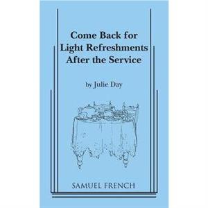 Come Back for Light Refreshments After the Service by Julie Day