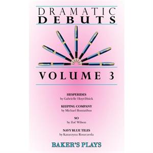 Dramatic Debuts Volume 3 by Gabrielle HoytDisick