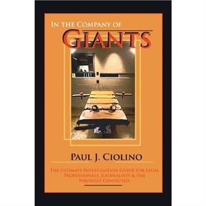 In the Company of Giants by Paul J. Ciolino