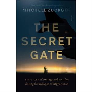 The Secret Gate by Mitchell Zuckoff