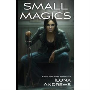 Small Magics by Ilona Andrews