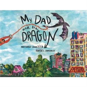 My Dad and the Dragon by Montserrat Coughlin Kim