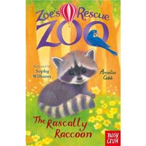 Zoes Rescue Zoo The Rascally Raccoon by Amelia Cobb