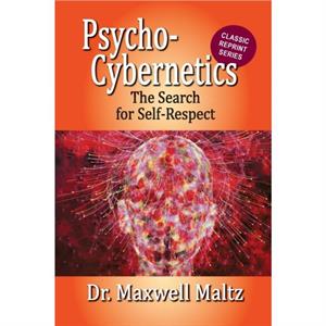 PsychoCybernetics The Search for SelfRespect by Matt Furey
