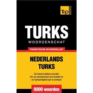 Thematische woordenschat NederlandsTurks  9000 woorden by Andrey Taranov