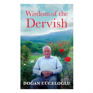 Wisdom of the Dervish by Doan Ccelolu