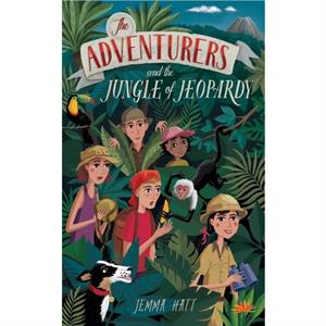 The Adventurers and the Jungle of Jeopardy by Jemma Hatt