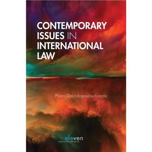 Contemporary Issues in International Law by Phani DascalopoulouLivada