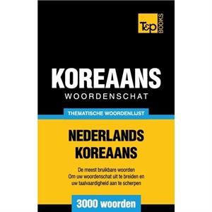 Thematische woordenschat NederlandsKoreaans  3000 woorden by Andrey Taranov