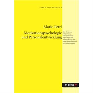 Motivationspsychologie Und Personalentwicklung by Mario Petri