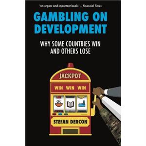 Gambling on Development by Stefan Dercon