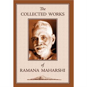 The Collected Works of Ramana Maharshi by Ramana Maharshi