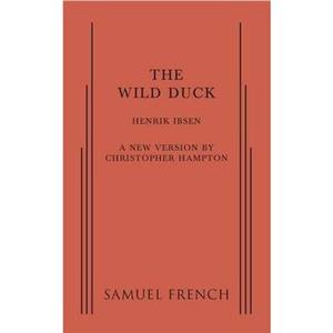 The Wild Duck by Ibsen Henrik