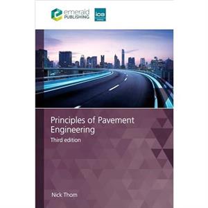 Principles of Pavement Engineering by Nick University of Nottingham UK Thom