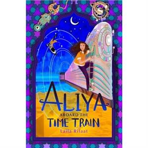 Aliya Aboard the Time Train by Laila Rifaat