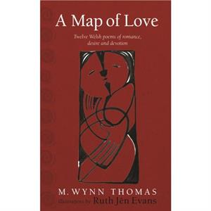 A Map of Love by M. Wynn Thomas