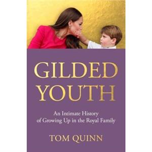 Gilded Youth by Tom Quinn