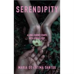 Serendipity by Maria de Fatima Santos