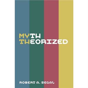 Myth Theorized by Robert Alan Segal