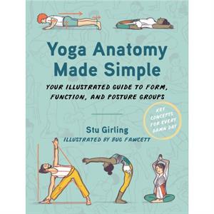 Yoga Anatomy Made Simple by Stu Girling