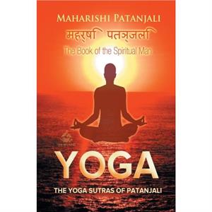 The Yoga Sutras of Patanjali by Maharishi Patanjali