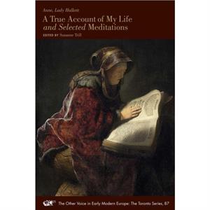 A True Account of My Life and Selected Meditations by Suzanne Trill