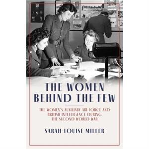 The Women Behind the Few by SarahLouise Miller