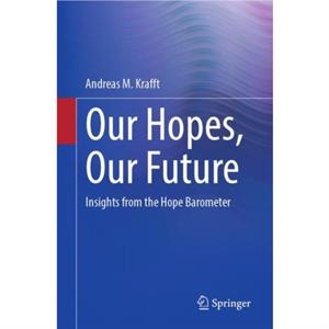 Our Hopes Our Future by Andreas M. Krafft