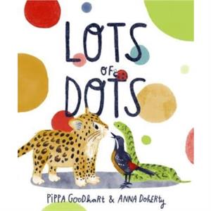 Lots of Dots by Pippa Goodhart