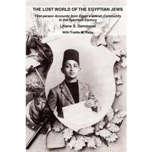 Lost World of the Egyptian Jews by Liliane S. Dammond