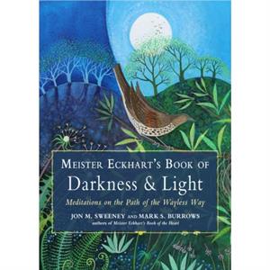 Meister Eckharts Book of Darkness  Light by Meister Meister Eckhart Eckhart