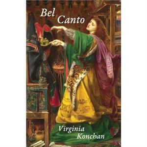 Bel Canto by Virginia Konchan