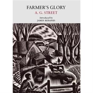 Farmers Glory by A. G. Street