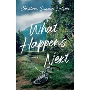 What Happens Next by Christina Suzan Nelson