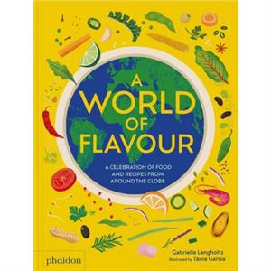 A World of Flavour by Gabrielle Langholtz