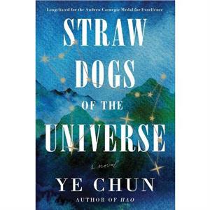 Straw Dogs of the Universe by Ye Chun