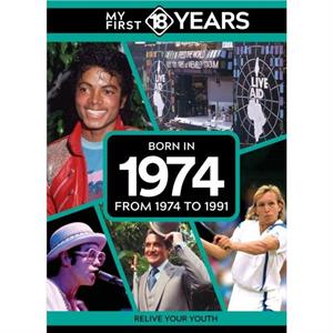 My First 18 Years  Born in 1974 by TDM Publishing