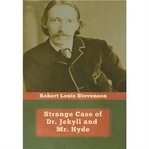 Strange Case of Dr. Jekyll and Mr. Hyde by Robert Louis Stevenson