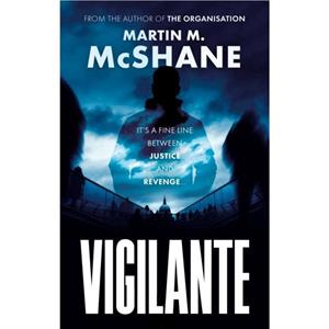 Vigilante by Martin M. McShane