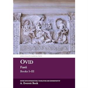 Ovid Fasti Books IIII by Anna Everett Postdoctoral Research Fellow Beek