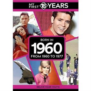 My First 18 Years  Born in 1960 by TDM Publishing