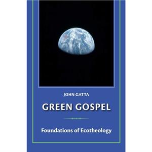 Green Gospel by John Gatta