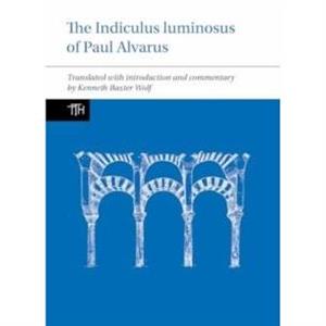 The Indiculus luminosus of Paul Alvarus by Kenneth Baxter Wolf