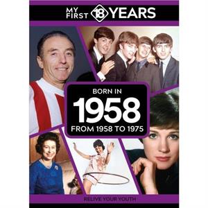 My First 18 Years  Born in 1958 by TDM Publishing