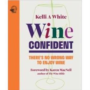 Wine Confident by White & Kelli A & MS