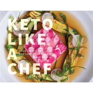 Keto Like a Chef by Jason Raffin