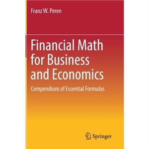 Financial Math for Business and Economics by Franz W. Peren