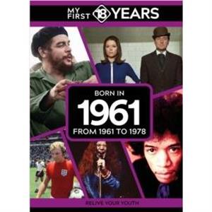 My First 18 Years  Born in 1961 by TDM Publishing