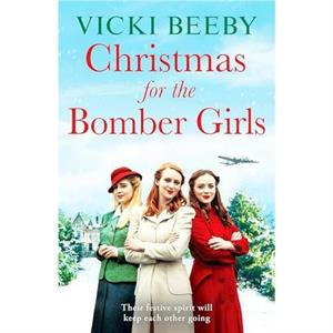 Christmas for the Bomber Girls by Vicki Beeby